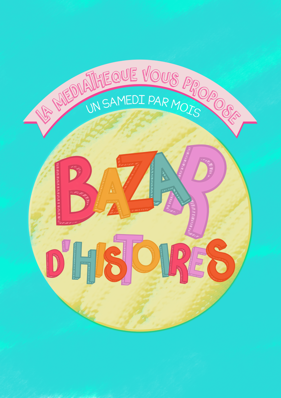 Un graphisme coloré annonçant Bazar d'histoires